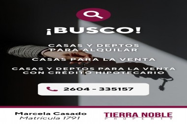 ¡BUSCO CASAS Y DEPTOS PARA VENTA/ALQUILER!